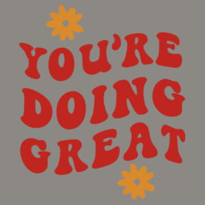 Comfort Colors-YOU ARE DOING GREAT-1745 Design