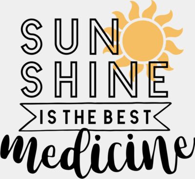 sun shine is the best medicine