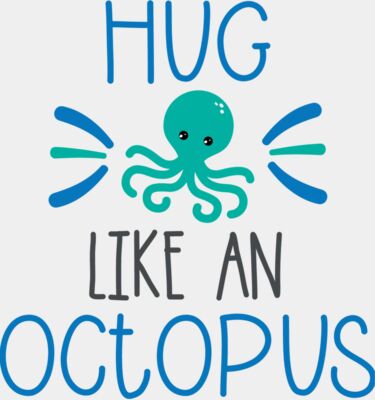 Hugs Like an Octopus