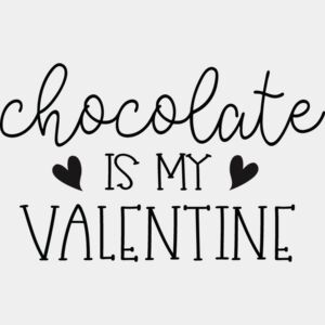 Chocolate Is My Valentine Thumbnail