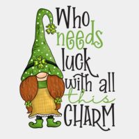 Who Needs Luck With All This Charm Thumbnail