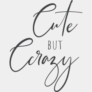 CUTE BUT CRAZY Thumbnail